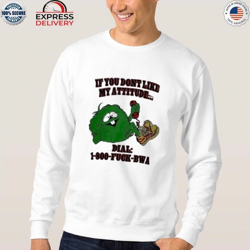Central Cee If You Don’t Like My Attitude Dial 1 800 FUCK BWA Shirt