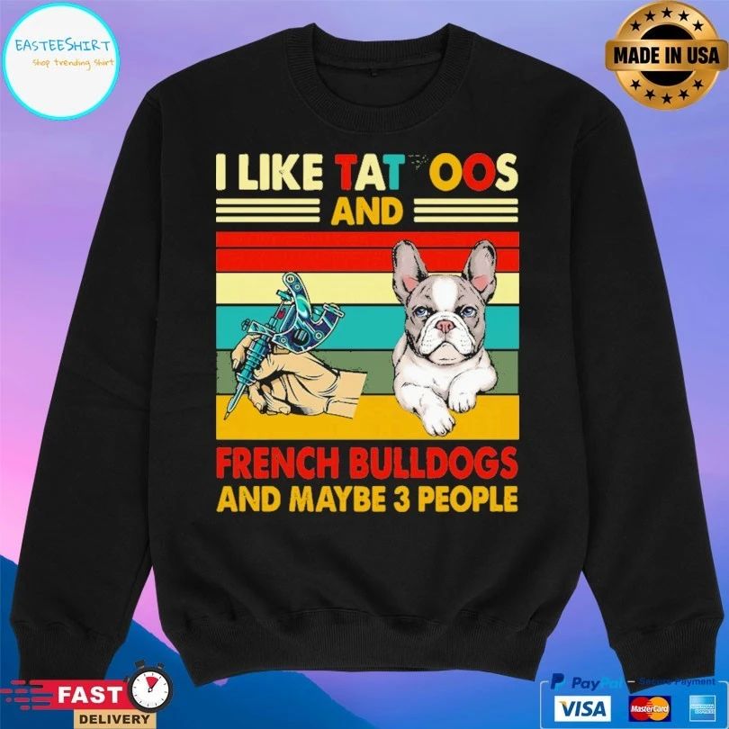Retro I Like Tattoos And French Bulldogs And Maybe 3 People Vintage T-shirt