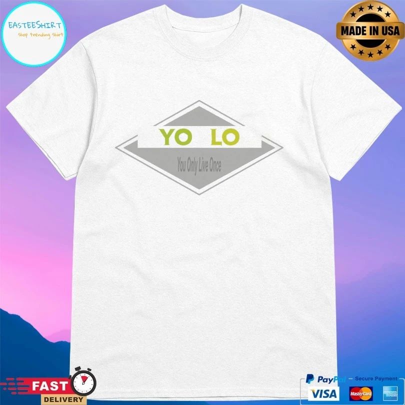 Yohlo You Only Live Once T-shirt