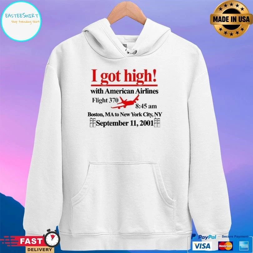 I Got High With American Airlines Flight 370 8 45 Am Boston Ma To New York City Ny September 11 2001 T-shirts