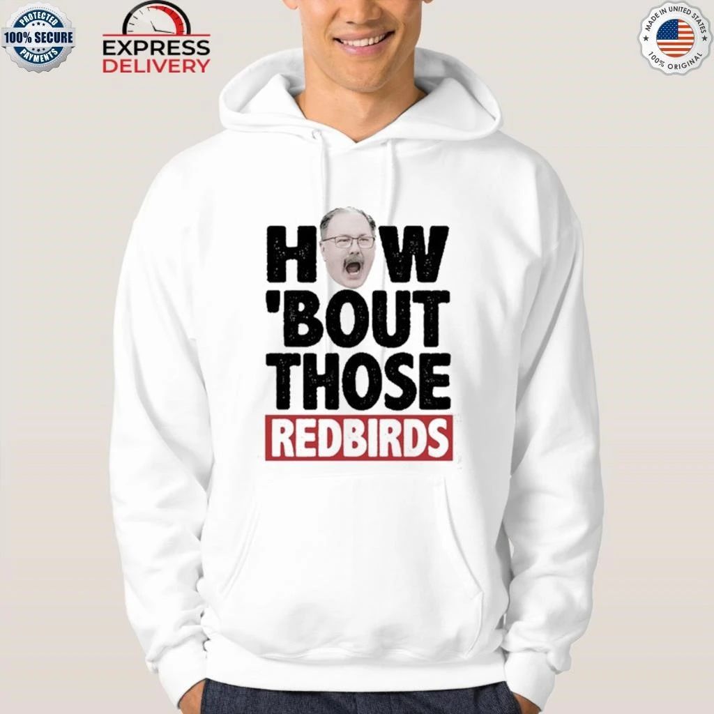 How ‘Bout Those Redbirds Shirt