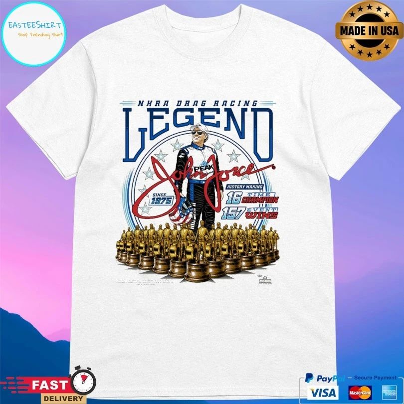 John Force Nhra Drag Racing Legend Since 1975 History Making 16 Time Champion 157 Event Wins T-shirts