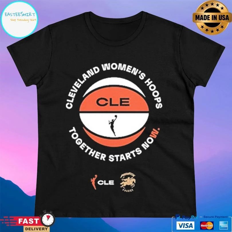 Cleveland Women’s Hoops Together Starts Now Cle Basketball T-shirts