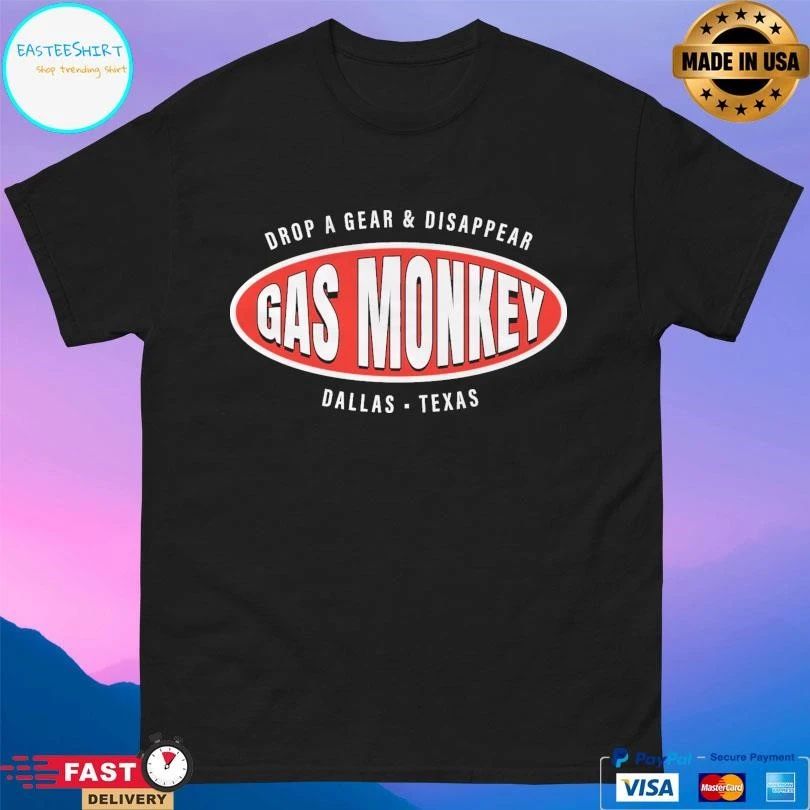 Gas Monkey Drop A Gear And Disappear Dallas Texas T-shirts
