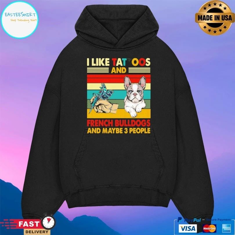 Retro I Like Tattoos And French Bulldogs And Maybe 3 People Vintage T-shirt