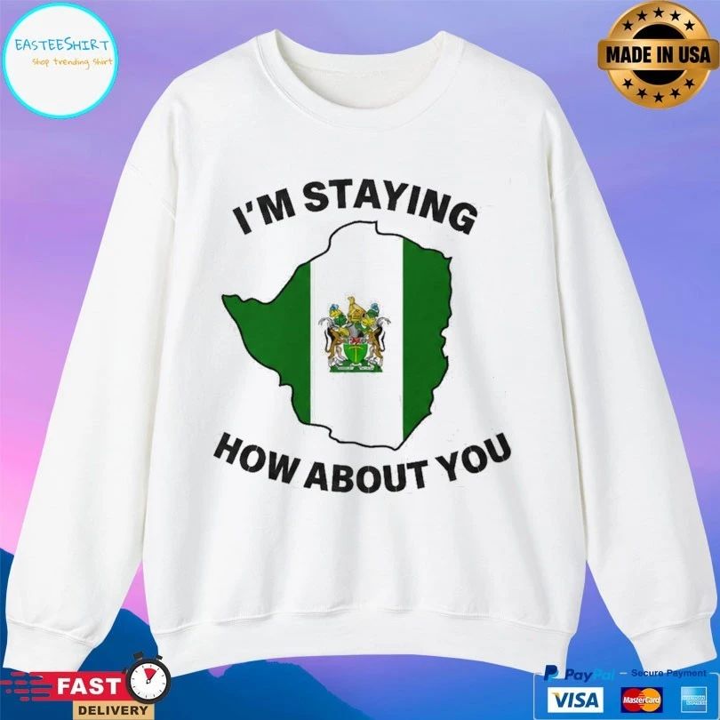 I’m Staying How About You T-shirt