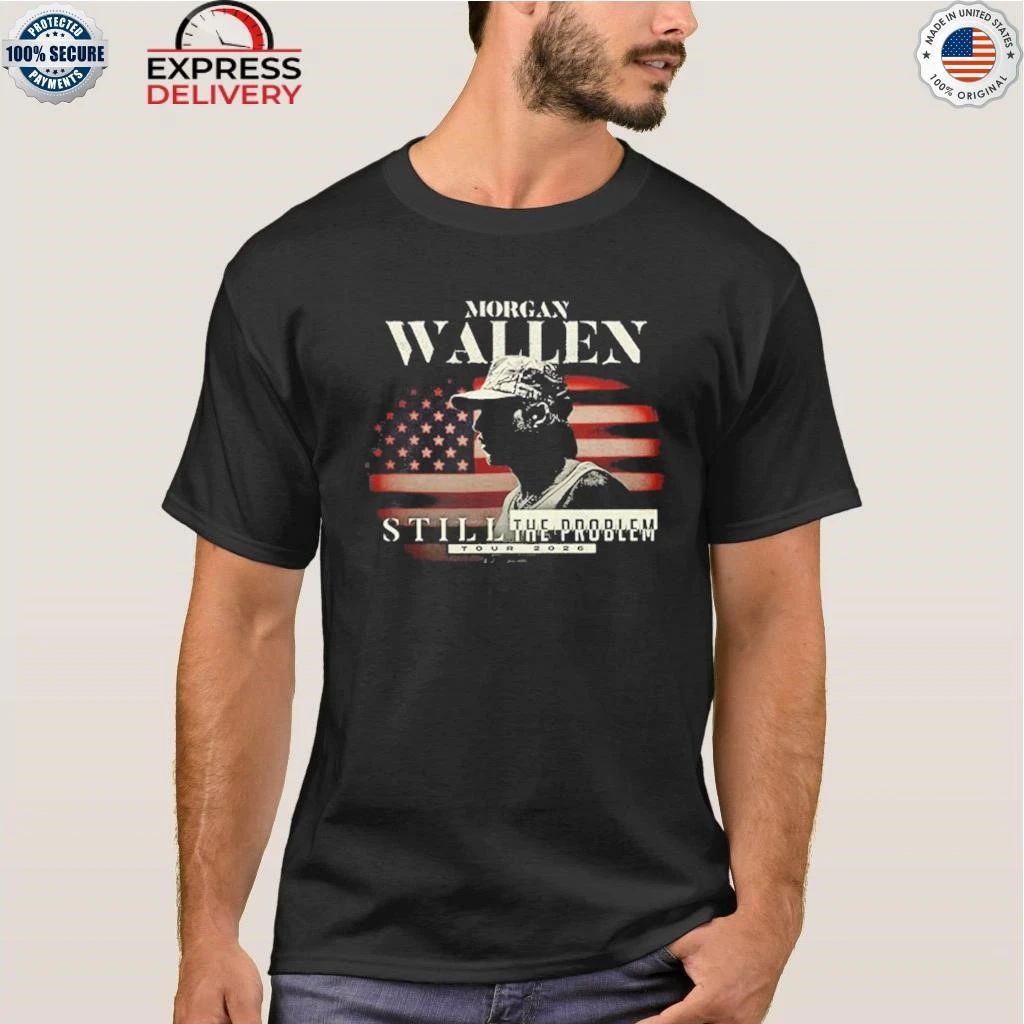 Morgan Wallen Still The Problem Tour 2026 Shirt