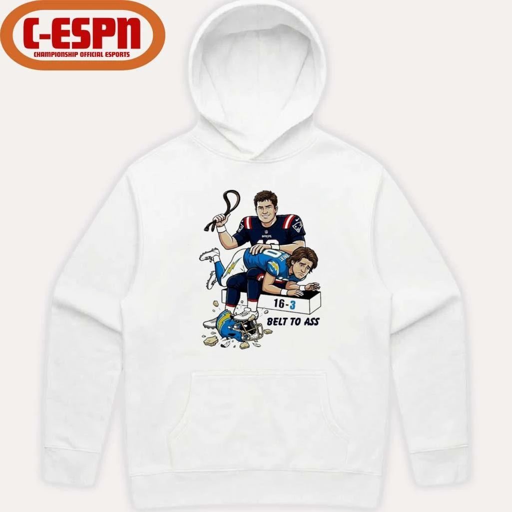 Drake Maye Belt to ass LA Chargers 16-3 Score shirt