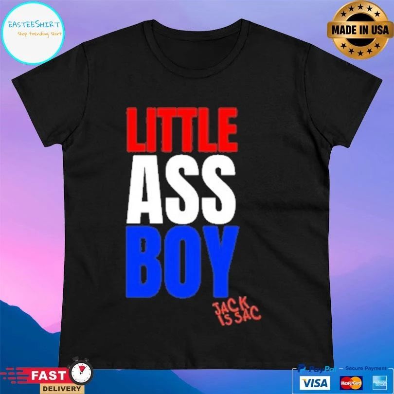 Little Ass Boy Jack Is Sac T-shirts