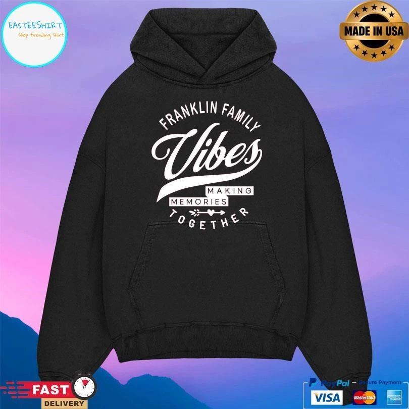 Franklin Family Vibes Making Memories Together T-shirts