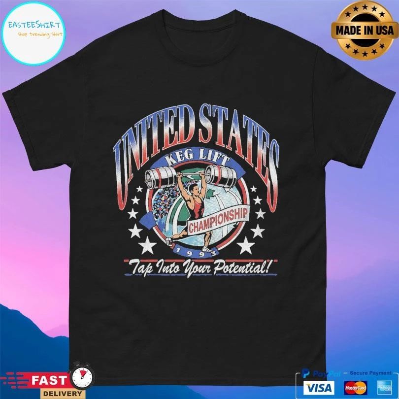United States Keg Lift Championship Tap Into Your Potential T-shirts