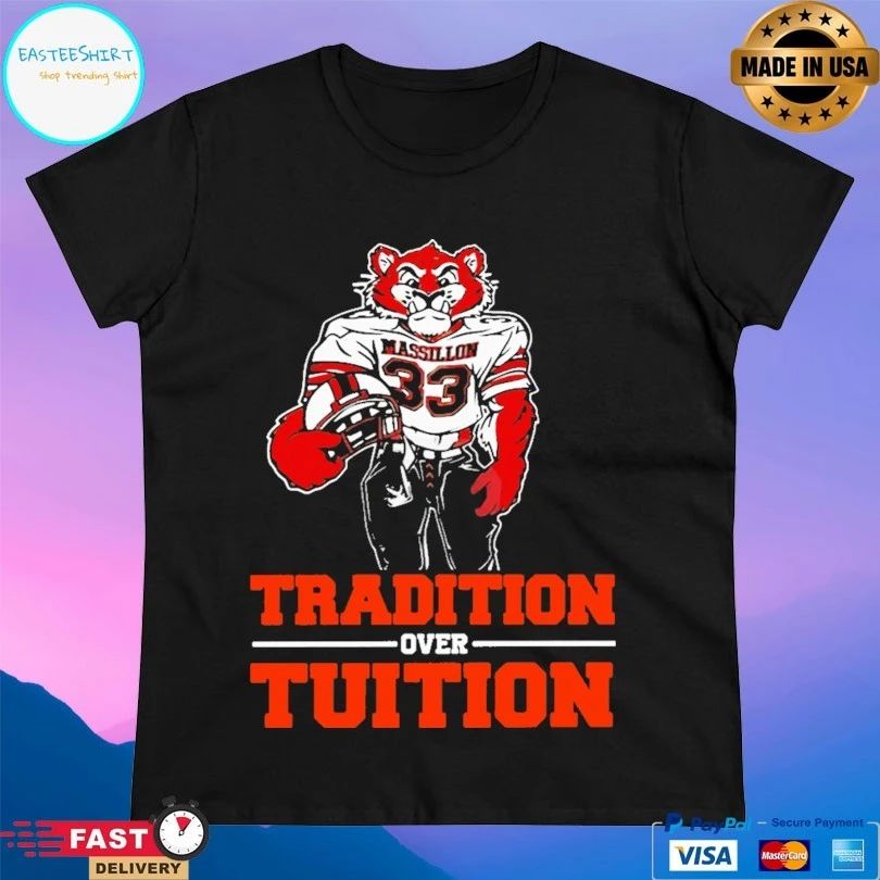 Tradition Over Tuition Massillon Tigers T-shirt