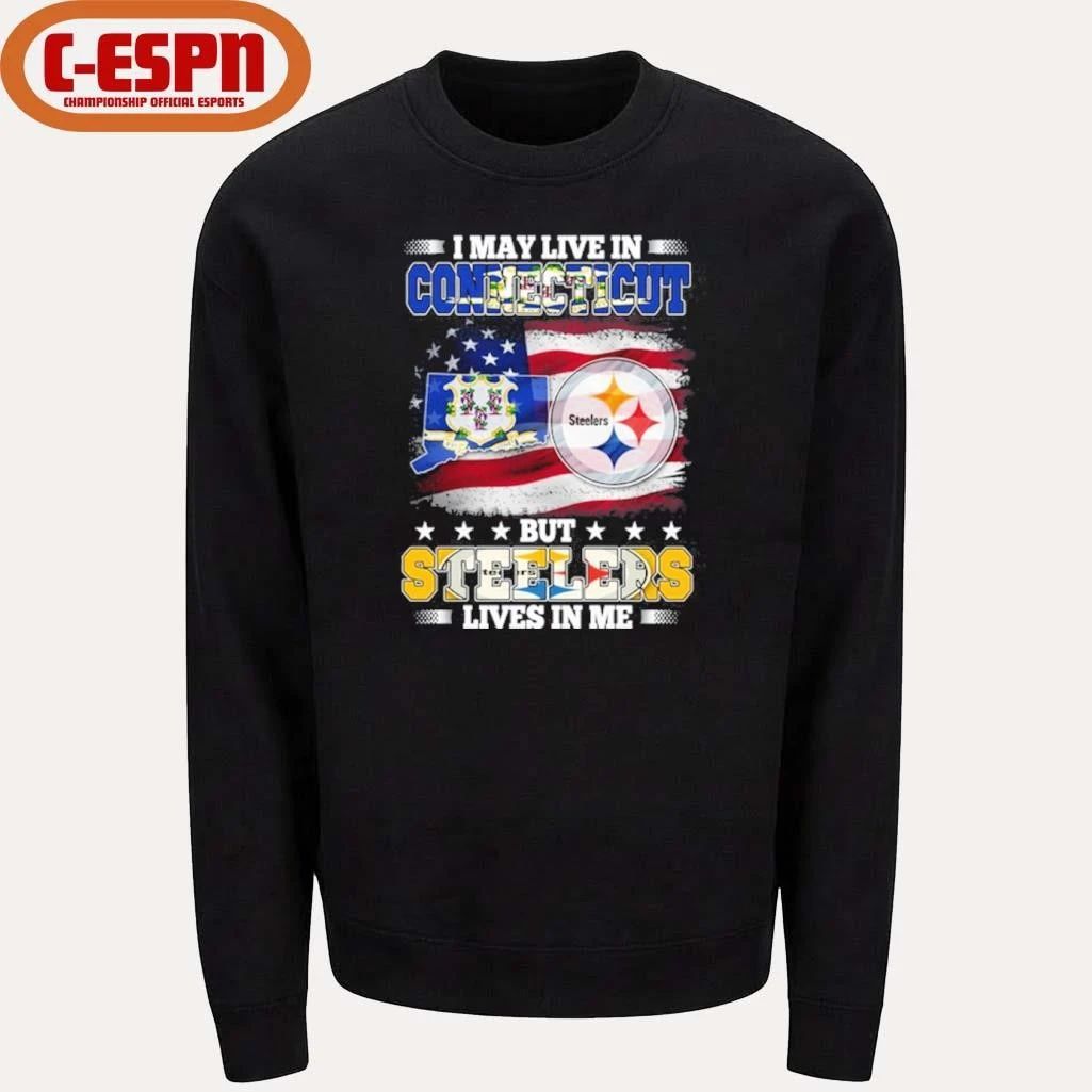 I May Live In Connecticut But Steelers Lives In Me Shirt