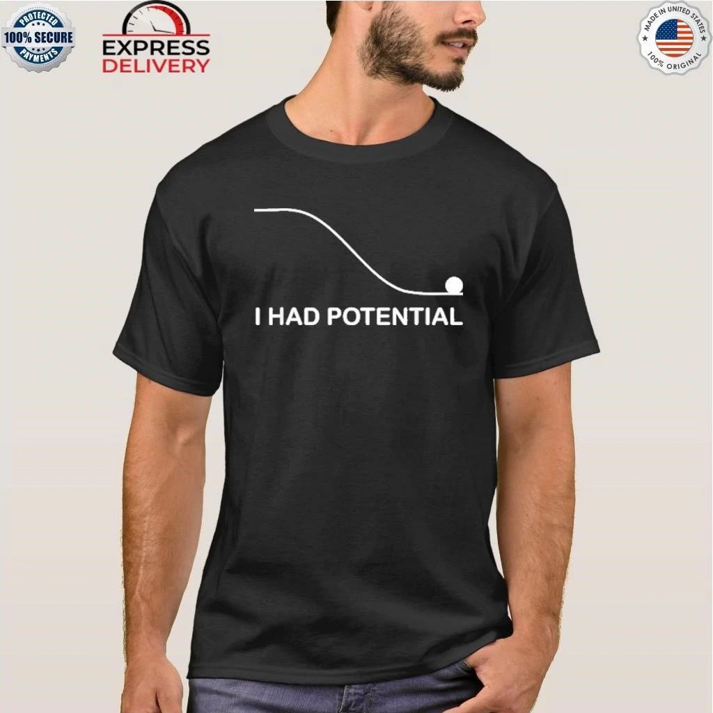 I Had Potential Project Hail Mary Shirt