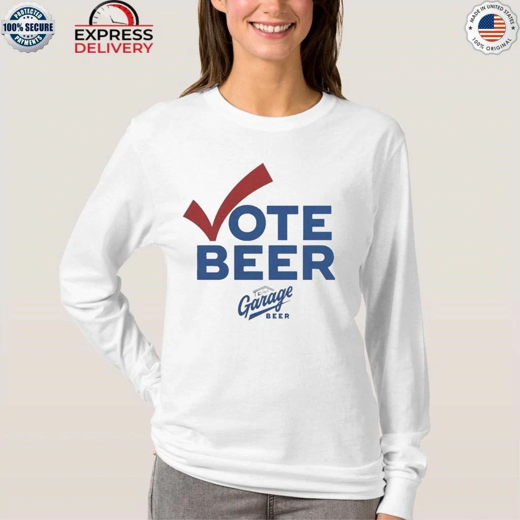 Vote Beer Garage Shirt
