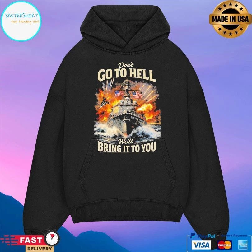Don’t Go To Hell We’ll Bring It To You American T-shirts