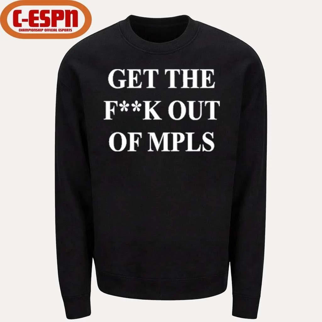 Get the fuck out of MPLS Shirt