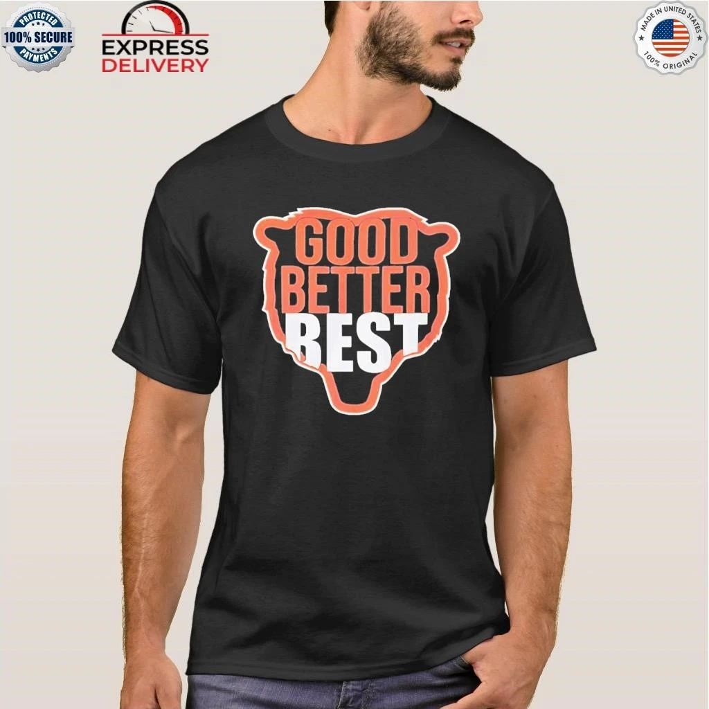 Chicago Football Good Better Best Shirt