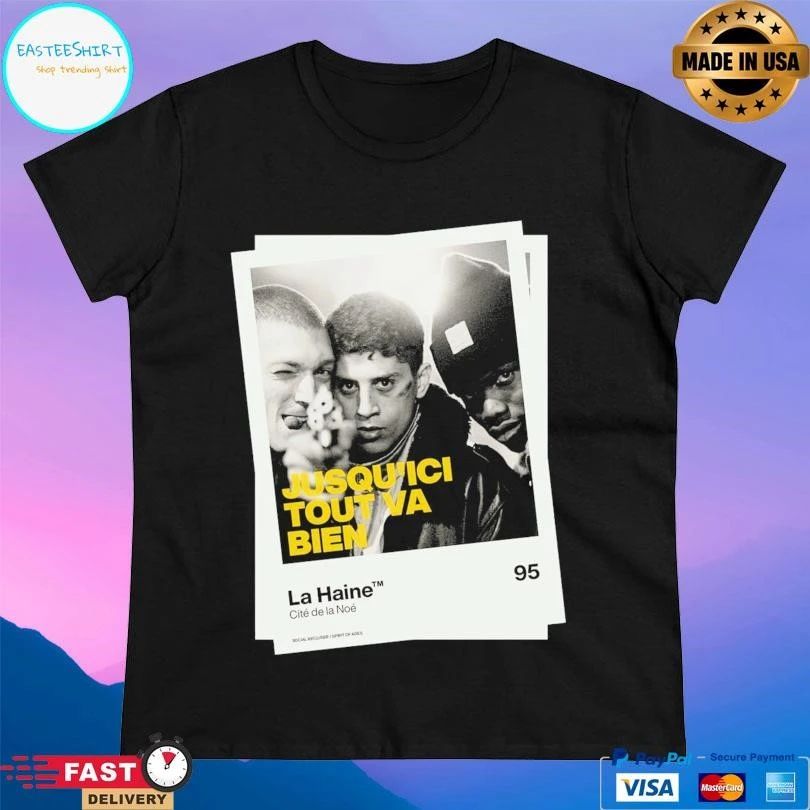 La Haine Cité De La Noé Jusqu’ici Tout Va Bien T-shirts