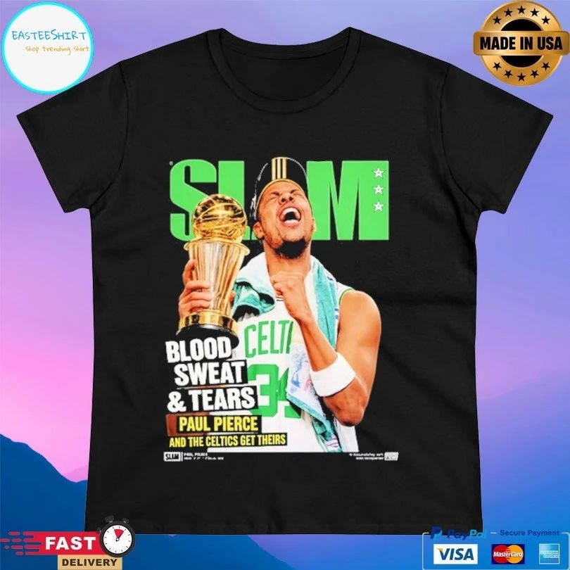 Slam Hardwood Blood Sweat And Tears Paul Pierce And The Celtics Get Theirs T-shirt