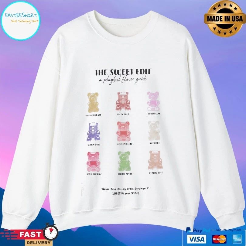 The Sweet Edit A Playful Flavor Guide Never Take Candy From Strangers Unless Is Your Crush T-shirt