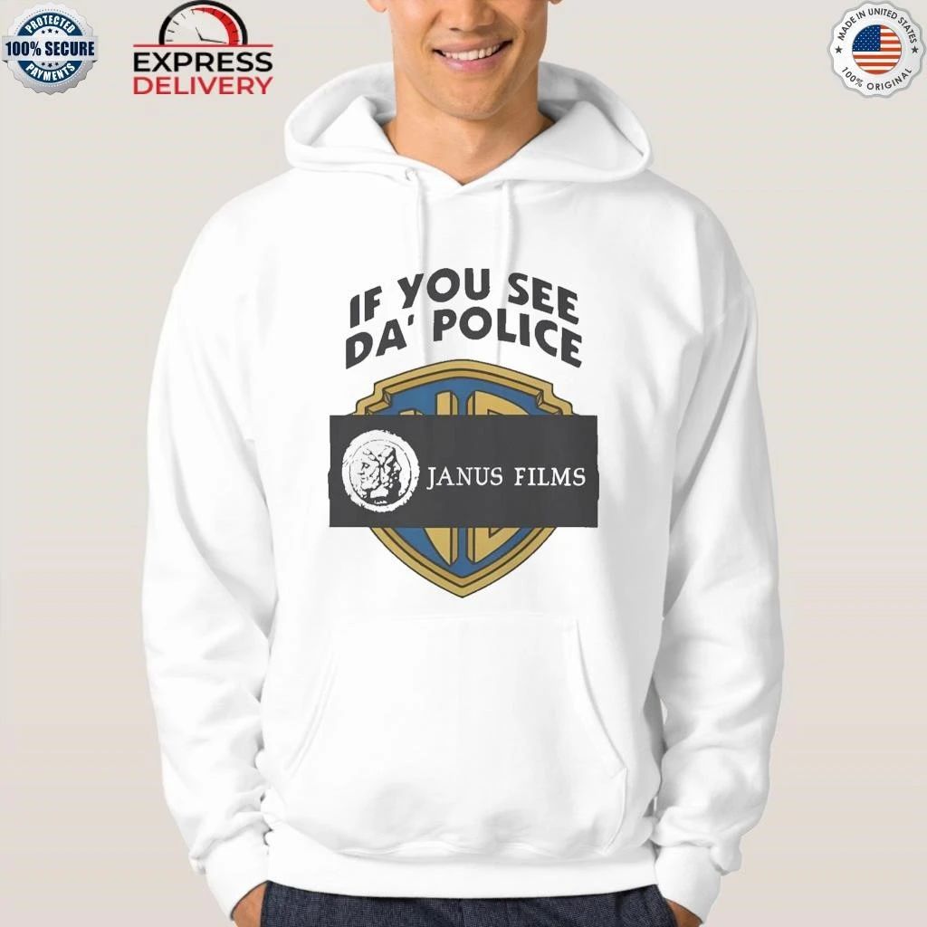 If You See Da Police Janus Films Shirt