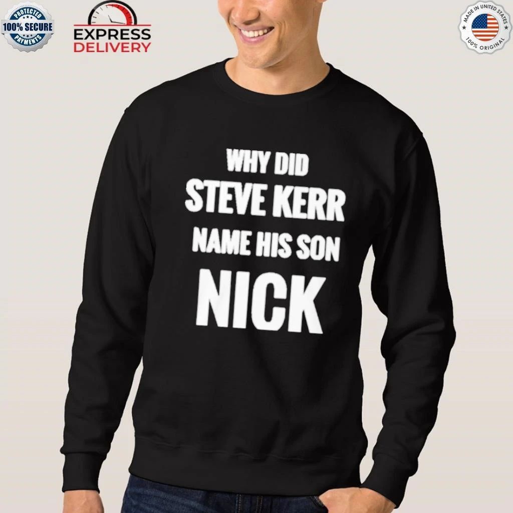 Why Did Steve Kerr Name His Son Nick Shirt