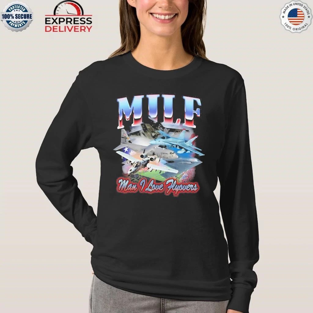 MILF Man I Love Flyovers Shirt