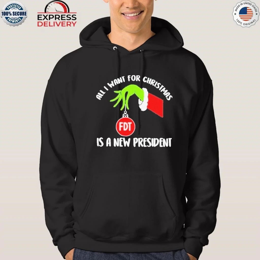 FDT All I Want for Christmas Is A New President Christmas Shirt