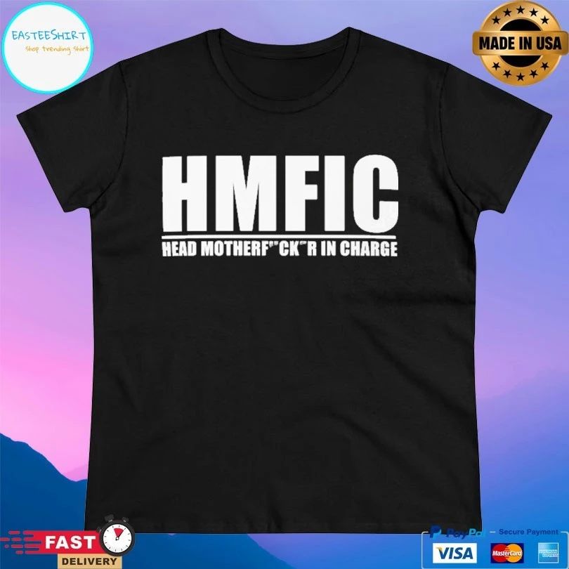 HMFIC Classic Head Mother Fucker In Charge T-shirt