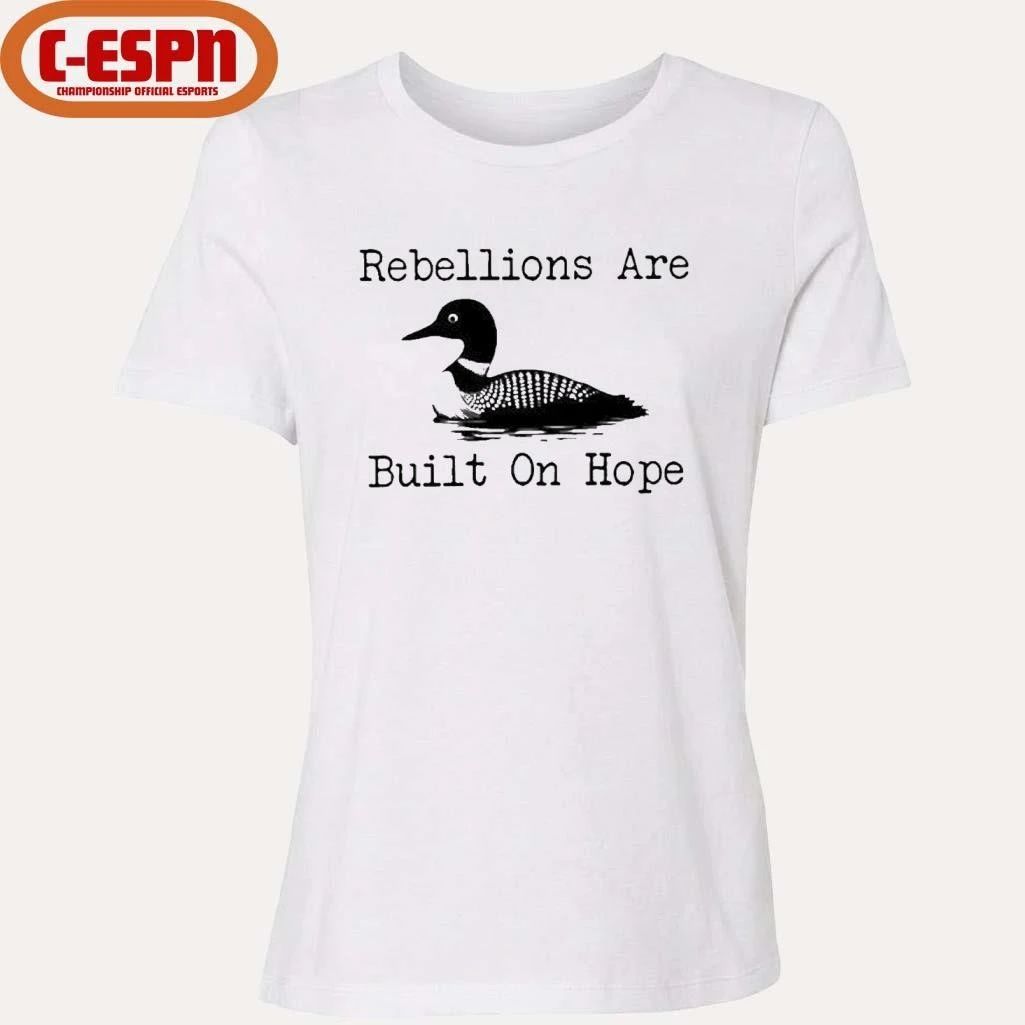 The Loon Rebellions Are Built On Hope Shirt Shirt