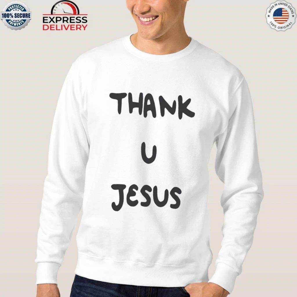Thank U Jesus Shirt