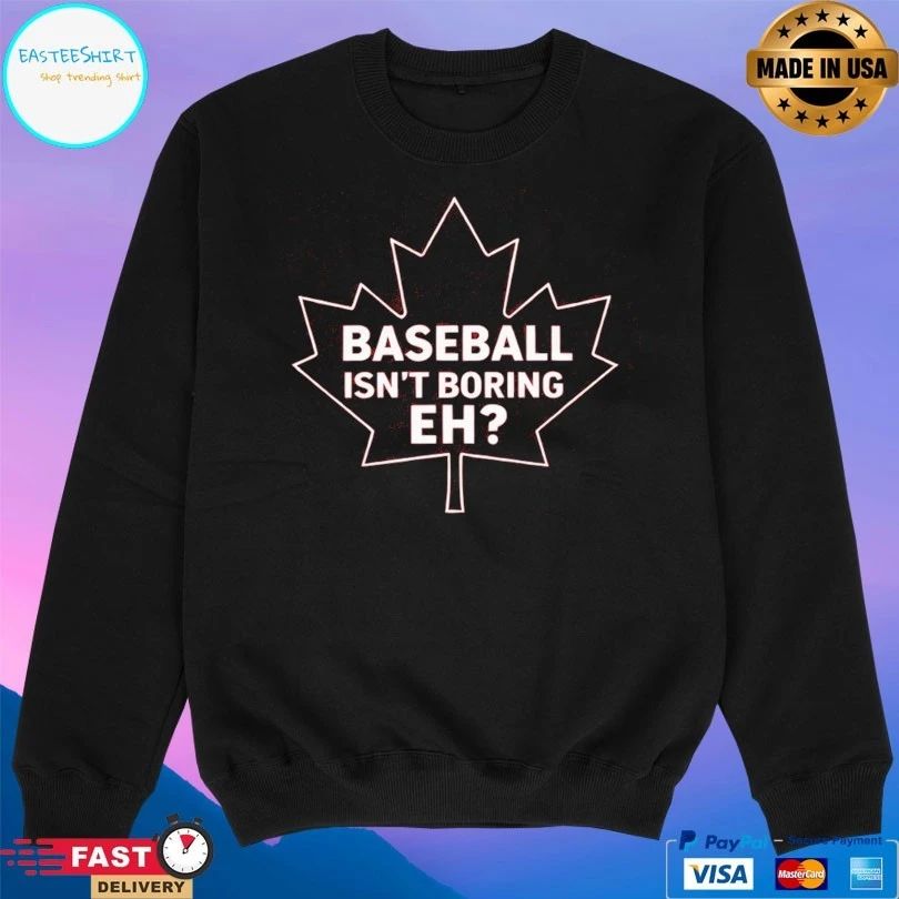 Baseball Isn’t Boring Eh T-shirt