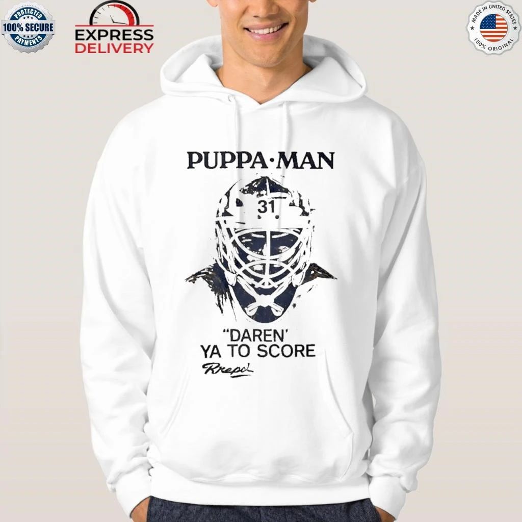Puppa Man Daren Ya To Score Shirt
