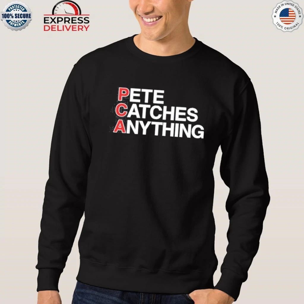 PCA Pete Catches Anything Shirt
