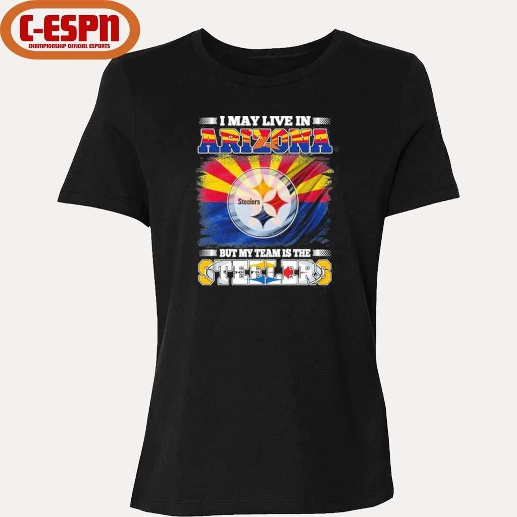 I May Live In Arizona But Steelers Lives In Me Shirt