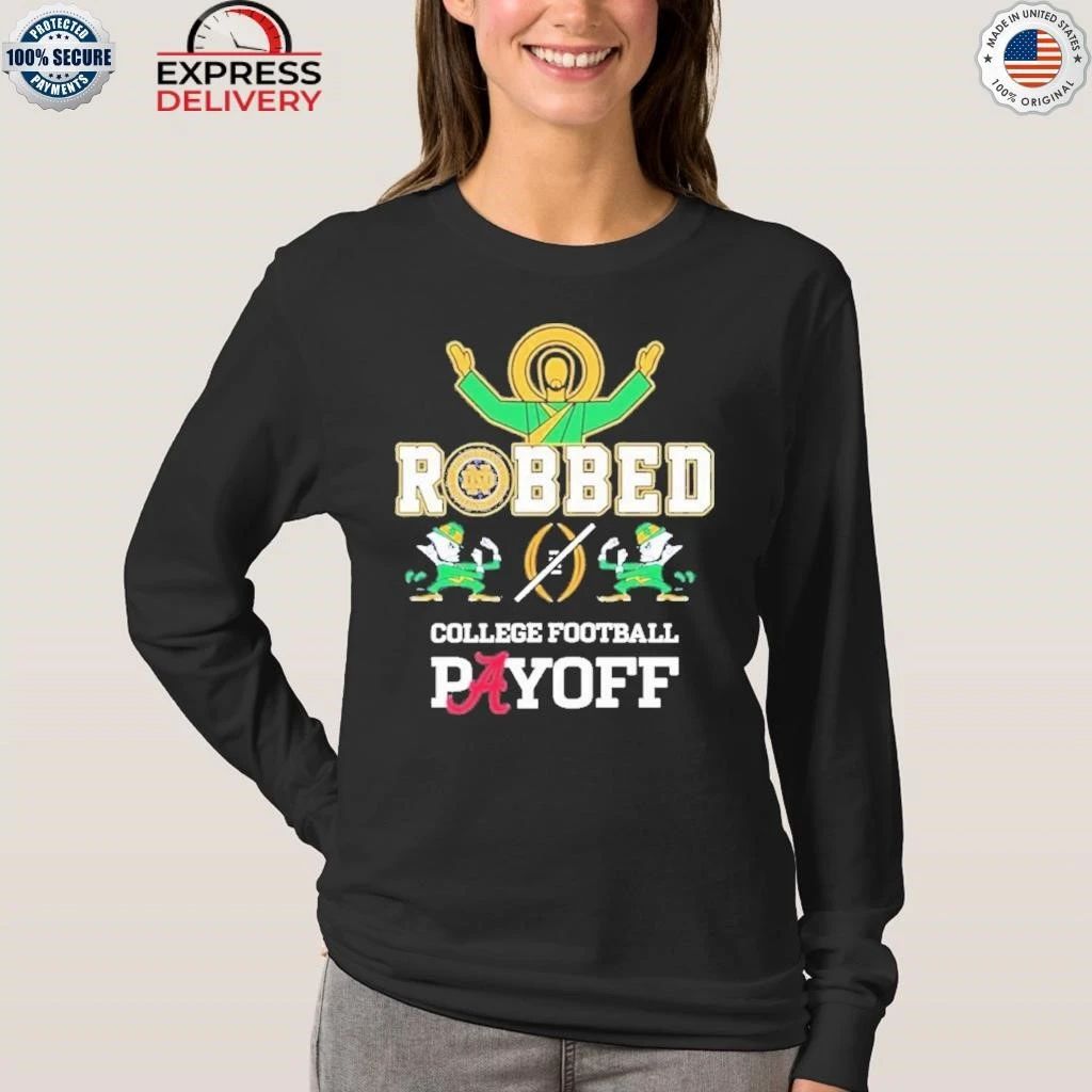 Jesus Irish Robbed Playoff CFP Shirt
