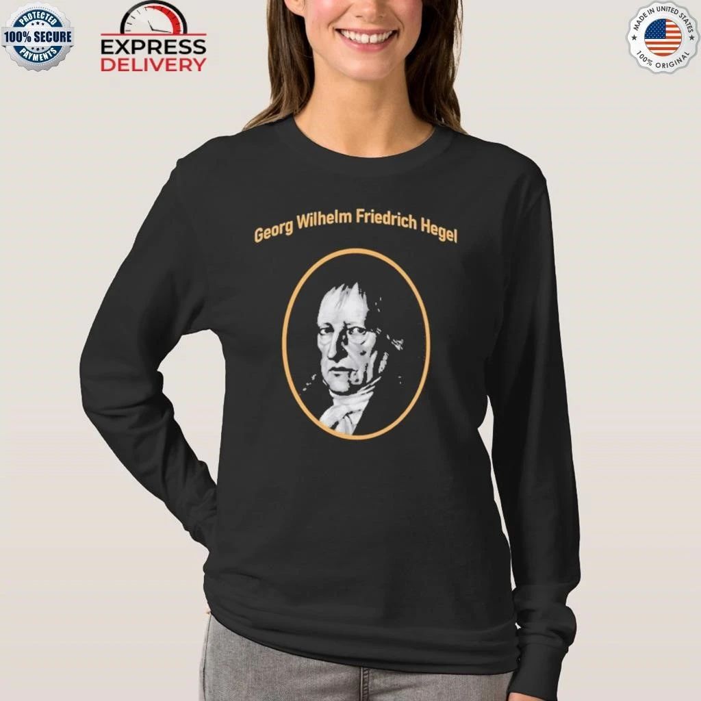 Georg Wilhelm Friedrich Hegel Shirt