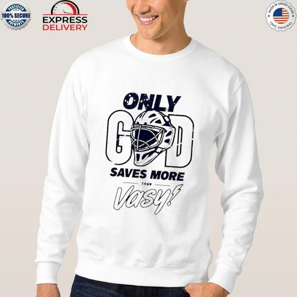 Tampa Bay Lightning Only God Saves More Than Vasy Shirt