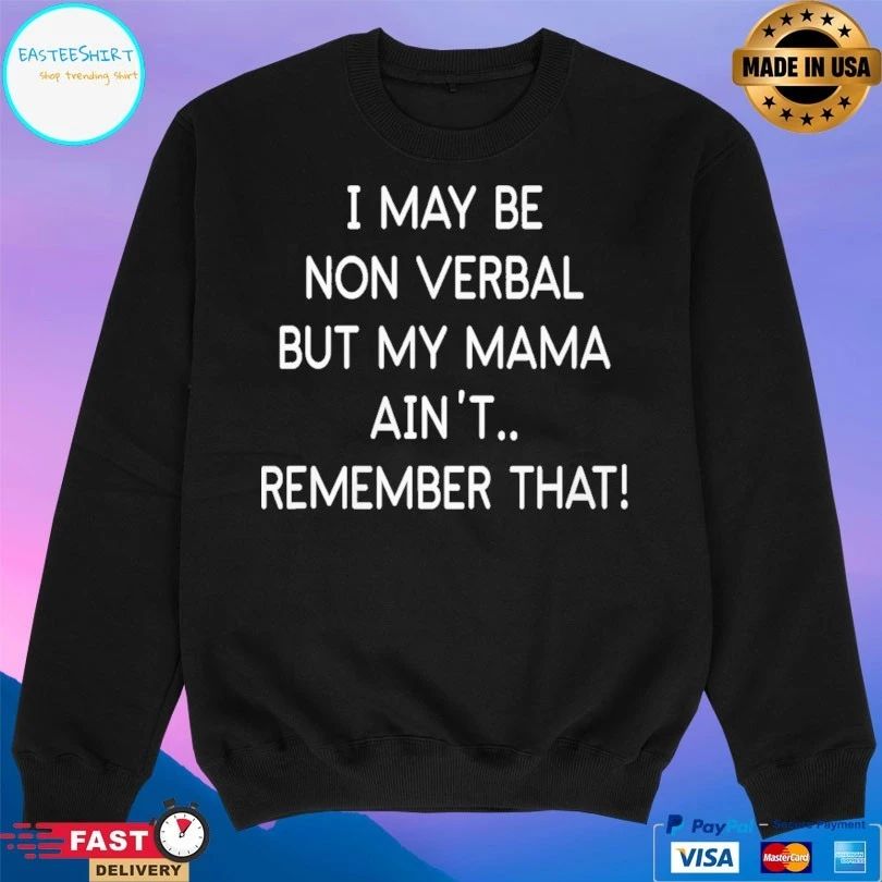 I May Be Non Verbal But My Mama Αιν’τ Remember That 2026 T-shirt