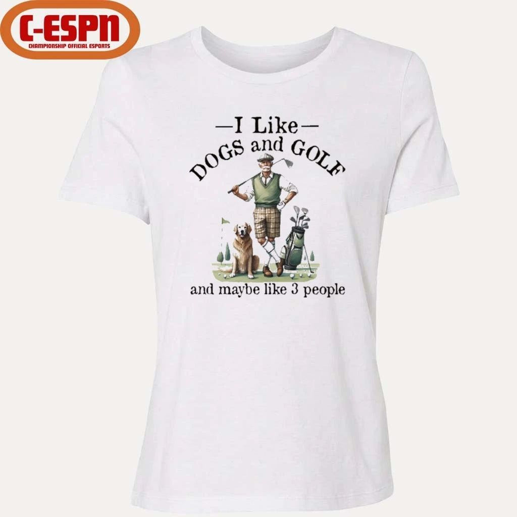 I like dogs and golf And maybe like 3 people Shirt