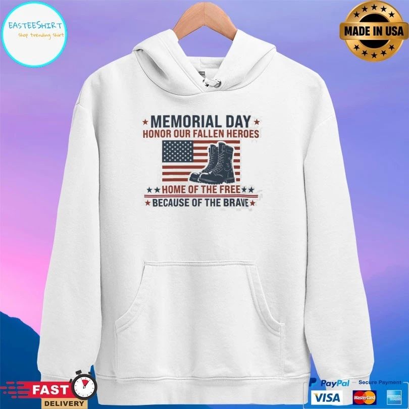 Memorial Day Honor Our Fallen Heroes Home Of The Free Because Of The Brave Flag American T-shirt