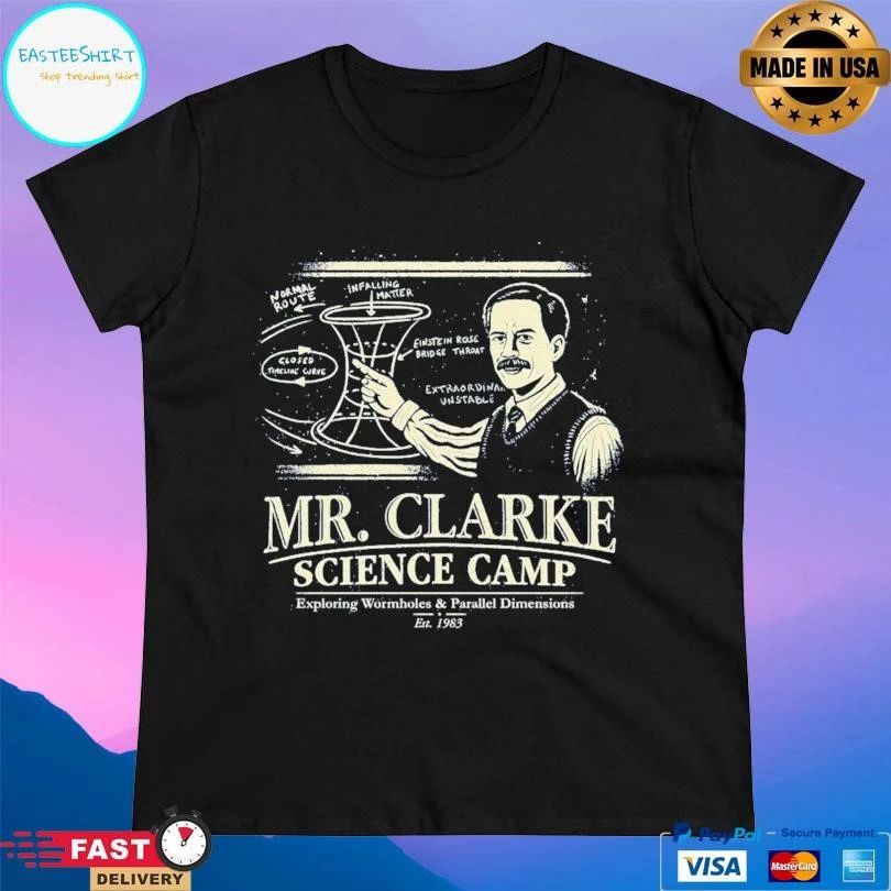 Mr Clarke’s Science Camp Exploring Wormholes And Parallel Dimensions Est 1983 T-shirts