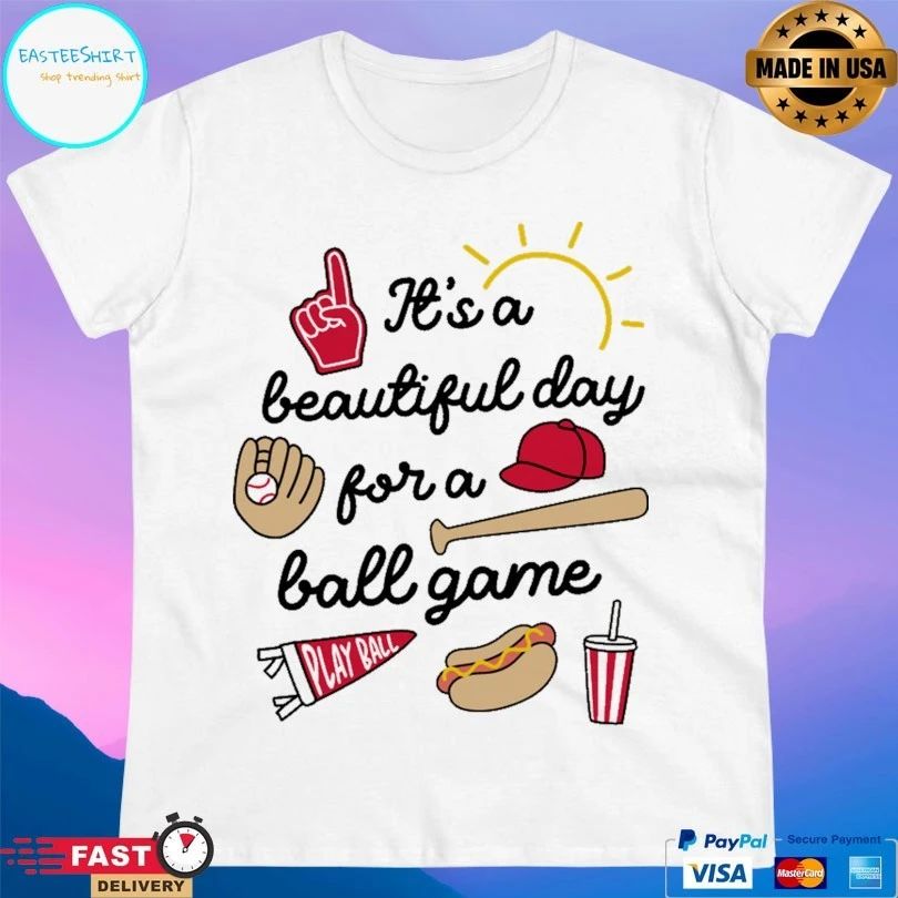 It’s A Beautiful Day For A Ball Game T-shirts