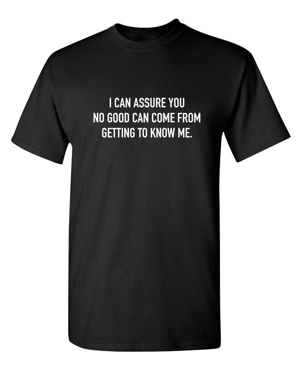 I Can Assure You No Good Can Come Sarcastic Humor Graphic Novelty Funny T Shirt