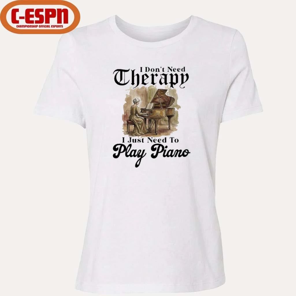 Grandma I Don’t Need Therapy I Just Need To Play Piano Shirt