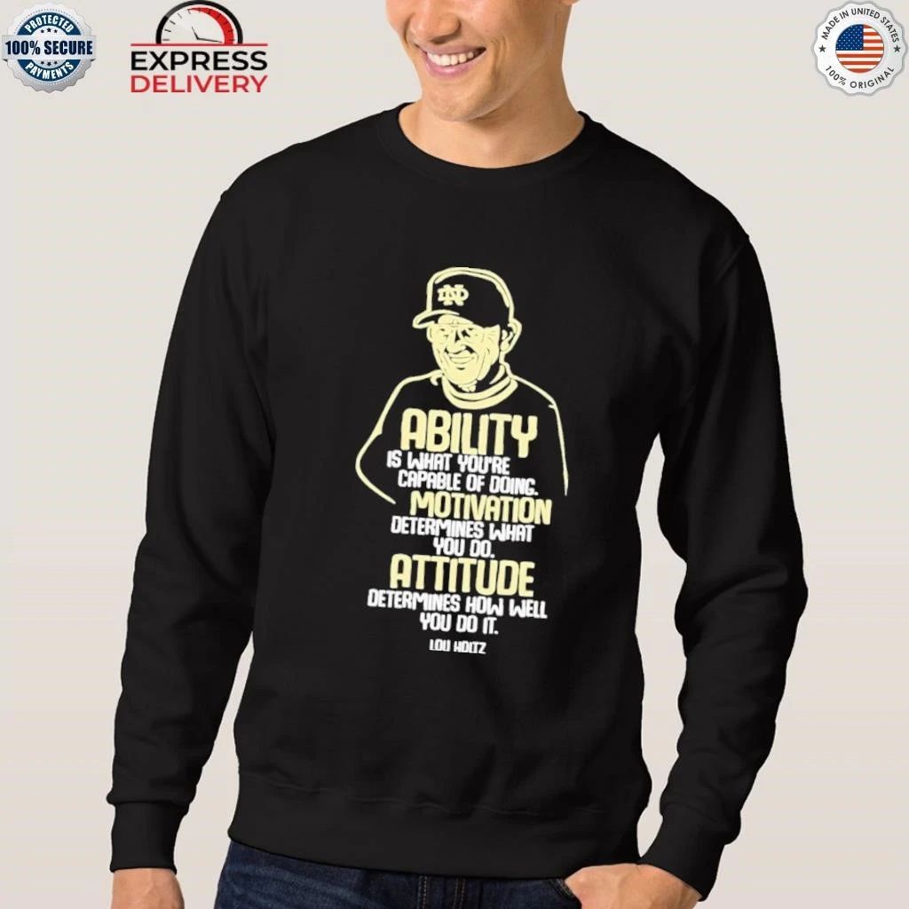 Lou Holtz Ability Motivation Attitude Shirt