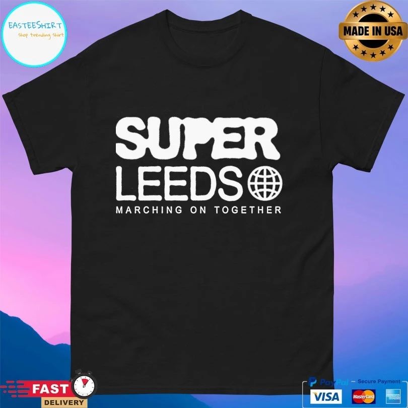 Super Leeds Marching On Together T-shirt
