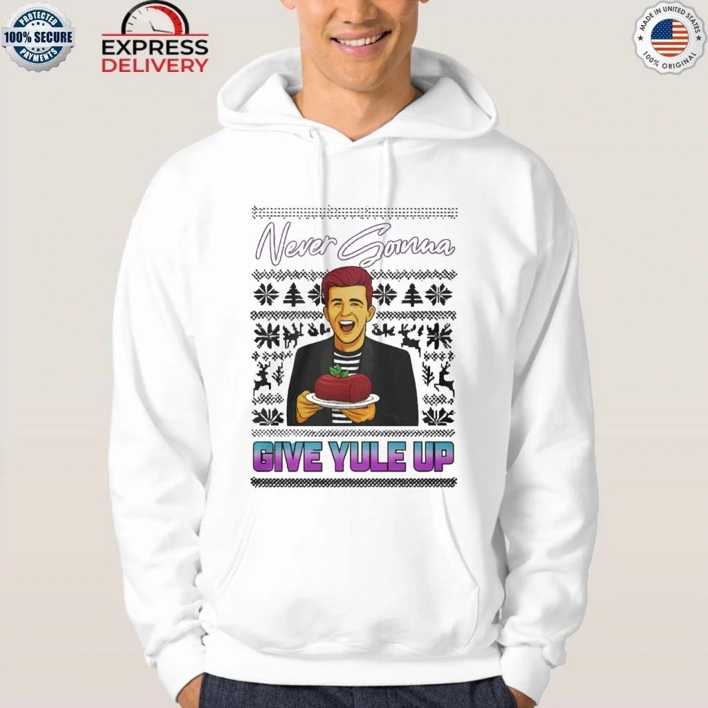 Never Gonna Give Yule Up Rick Astley Ugly Christmas Shirt