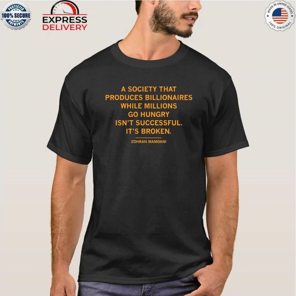 A Society That Produces Billionaires Shirt